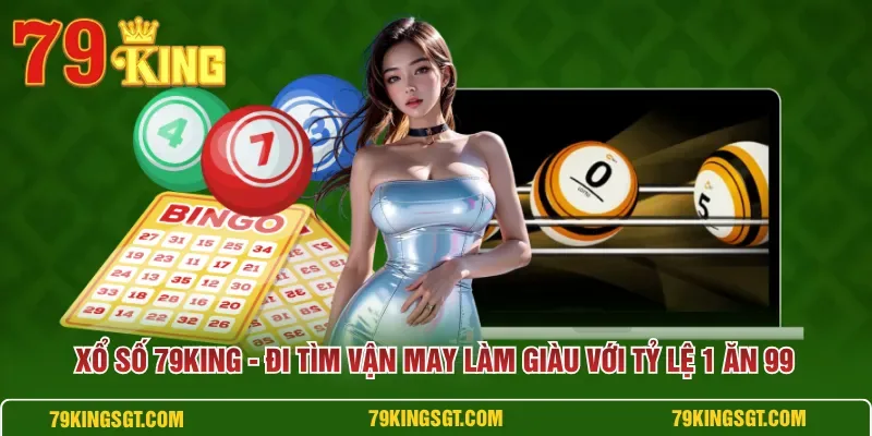 Các loại hình lô đề, điện toán và xổ số siêu tốc tại 79KING