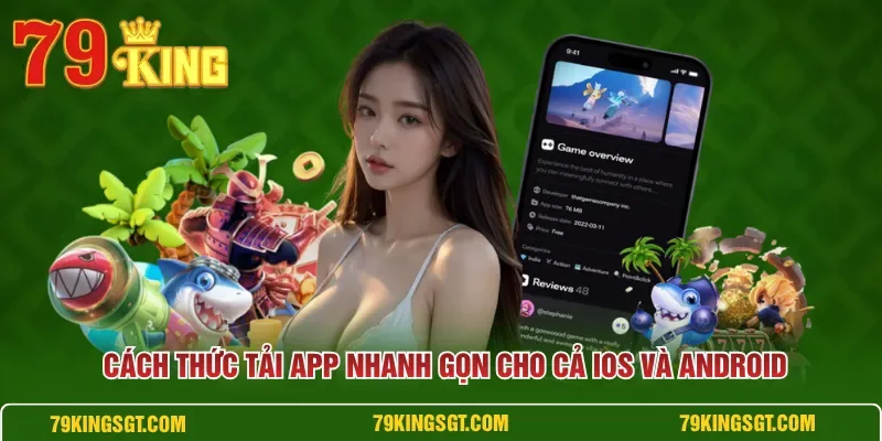 Tải App 79KING: kiểm tra dung lượng, hệ điều hành và kết nối trước khi cài